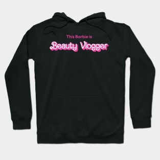 This Barbie is Beauty Vlogger Hoodie